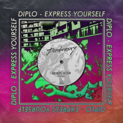 Dombresky x Dr. Sal x Diplo - Express Yourself x Heads High (Free Download)
