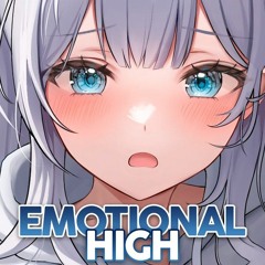 Nightcore - Emotional High