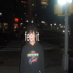 feel it