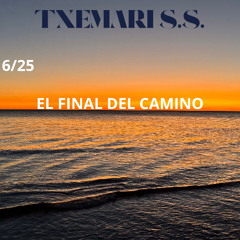 TXEMARI S.S.___ EL FINAL DEL CAMINO__6.25