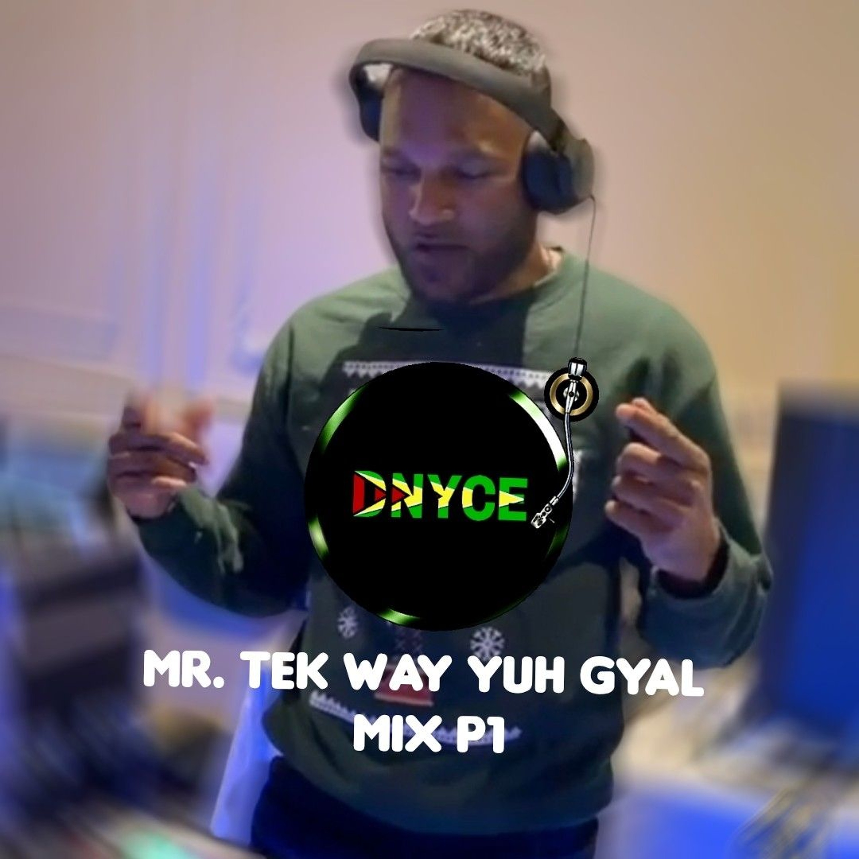 Mr. Tek Way Yuh Gyal Mix P1 episode artwork