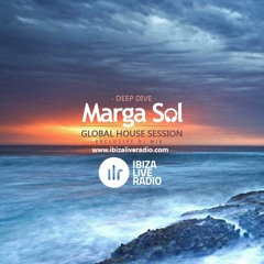 Global House Session with Marga Sol - DEEP DIVE [Ibiza Live Radio Dj Mix]
