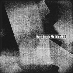 Tibblouder - Devil Inside Me [VinaFLIP]