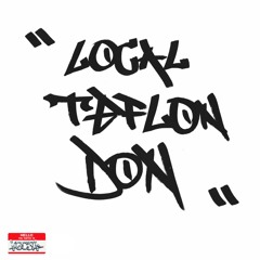 LOCAL - TEFLON DON [CLIP] [V1]