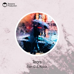 Ben C & Kalsx - Tears (Original Mix)