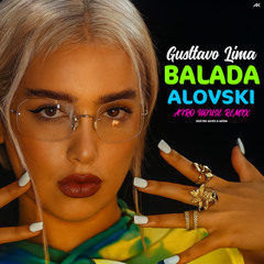 Gusttavo Lima - Balada (ALOVSKI Afro House Remix) [Extended]