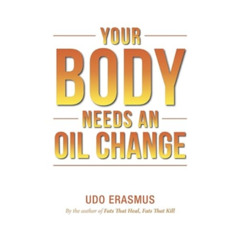 Podcast 1288: Your Body Needs An Oil Change by Udo Erasmus