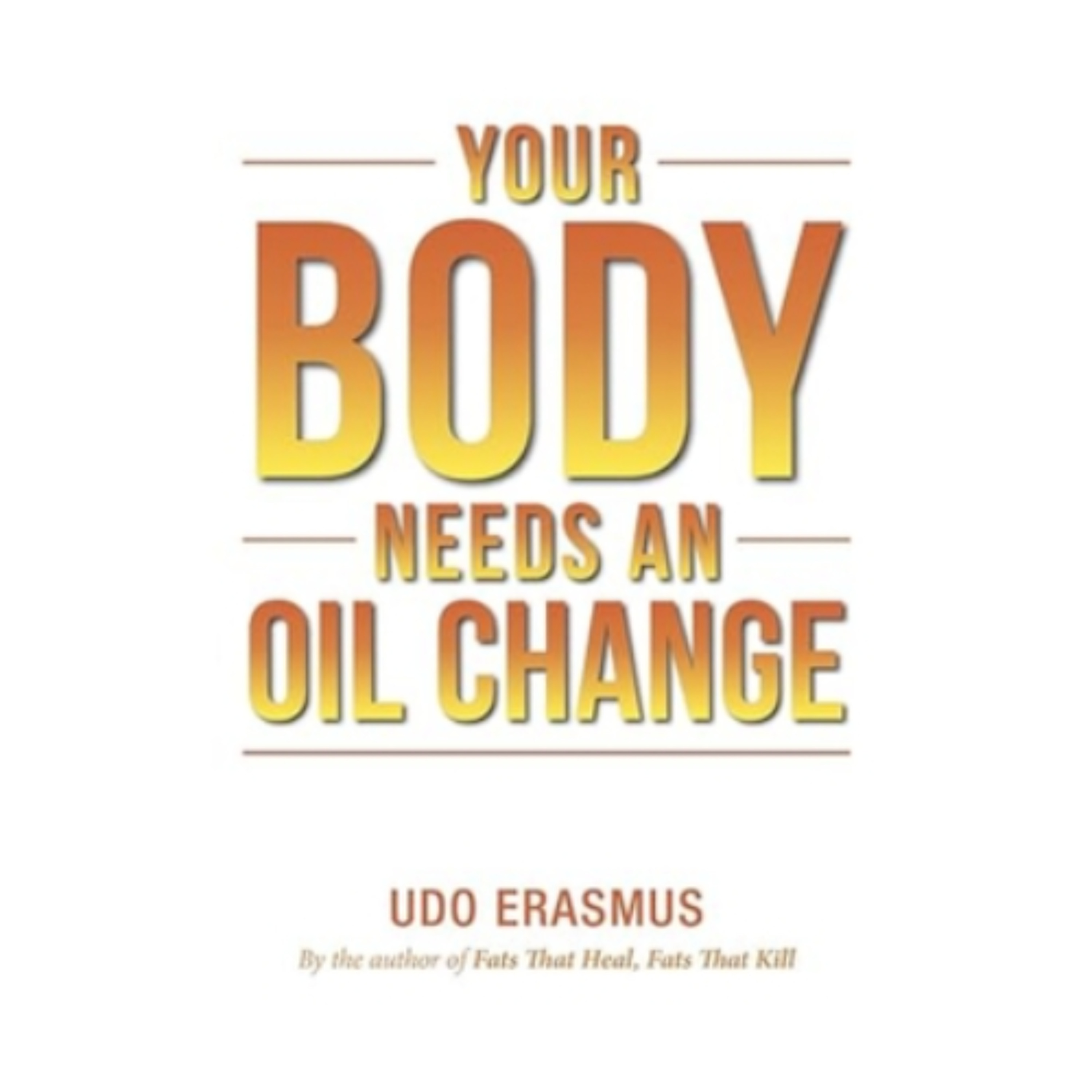 Podcast 1288: Your Body Needs An Oil Change by Udo Erasmus episode artwork