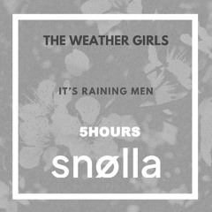 It's Raining Men (SNØLLA x 5HOURS Remix)