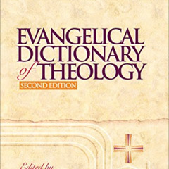 [GET] KINDLE ✅ Evangelical Dictionary of Theology (Baker Reference Library) by  Walte