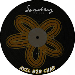 SUNDAY MUSIC - AXEL B2B CHAB