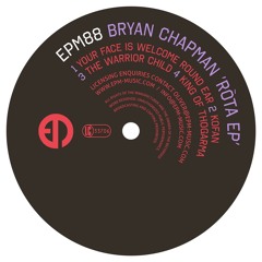 Bryan Chapman - Your Face is Welcome Round Ear