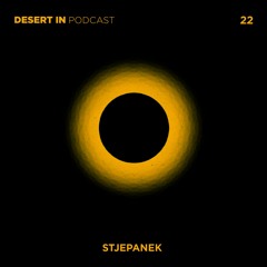 Stjepanek - Desert In Podcast 22
