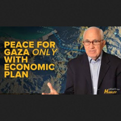 Gaza Peace -- No Deal Without Economic Plan