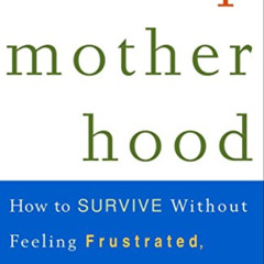 [Access] EBOOK 💝 Stepmotherhood: How to Survive Without Feeling Frustrated, Left Out