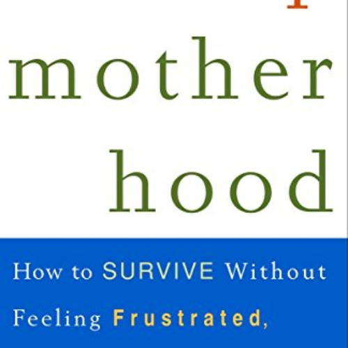 [Access] EBOOK 💝 Stepmotherhood: How to Survive Without Feeling Frustrated, Left Out
