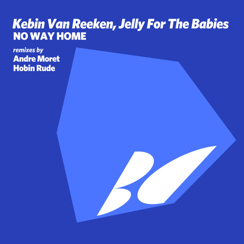 Kebin van Reeken, Jelly For The Babies - No Way Home (Hobin Rude Remix)