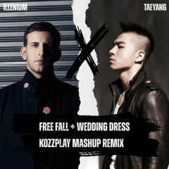 Illenium X Taeyang - Free Fall + Wedding Dress [KOZZPLAY Mashup Remix]