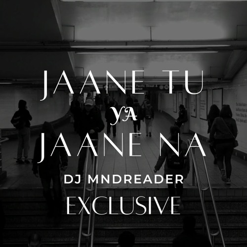 Jaane Tu Ya Jaane Na -Mnd Mix