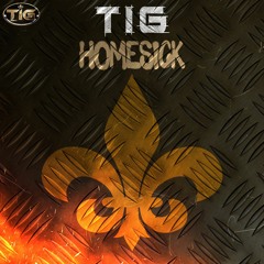 TIG - Homesick