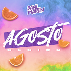 Sesion Agosto 2025 By Dani Martin Dj (Reggaeton, Comercial, Afro, Latin House)