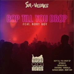 Sir-Vere feat Rory Hoy - BOP TILL YOU DROP EP (TASTER)★ OUT NOW ★ [BFMB022]