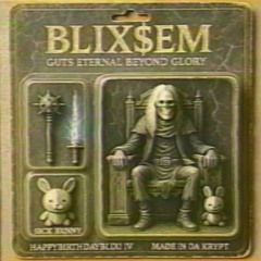 BLIX$EM - HAPPYBIRTHDAYBLIX! IV / LVL 23