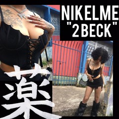 nikelme - "2 BECK" | slowed + throwed by KUSURI 薬