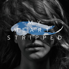 My Heart, Stripped