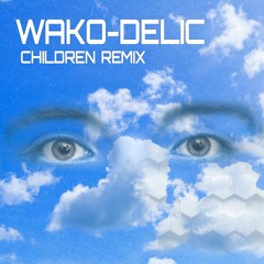 Children 🔨 Wako Remix ★ Free Download ★