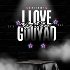 I LOVE GOUYAD EDT 8 DJ Kory