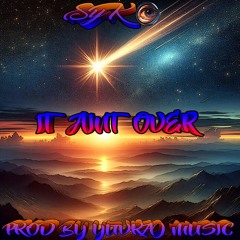 SyKo - It Aint Over (Prod By YuvRaj Music)