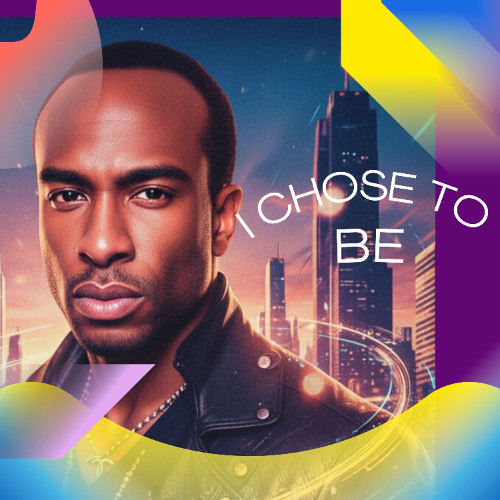 I chose to be