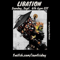 Libation Live with Ian Friday 9-6-20