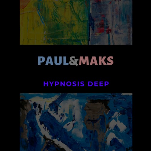 Paul&Maks - Hypnosis Deep