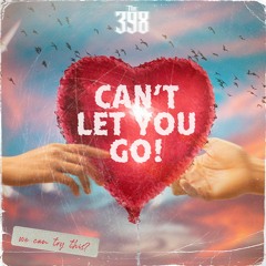 CAN'T LET YOU GO!