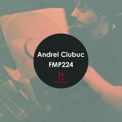 Fasten Musique Podcast 224 | Andrei Ciubuc