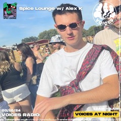 Spice Lounge w/ Alex K 03/10/24 - Voices Radio