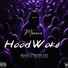 Menace DaGeneral ( Hood Woke ) Ft Benji BinLit