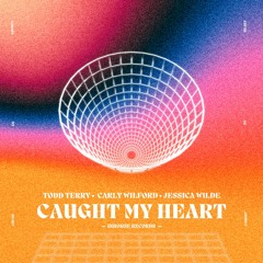 Todd Terry X Carly Wilford X Jessica Wilde - Caught My Heart (Edit) [InHouse Records]