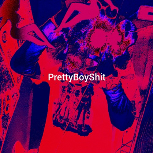 Prettyboyshit Prod. DESTROYED