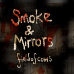 Smoke & Mirrors