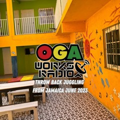 OGAWORKS RADIO 80's 90's  JUGGLING FROM JAMAICA JUNE 2023