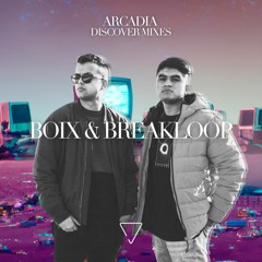 Boix & Breakloop - ARCADIA 'Discover Series' Mix 001