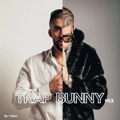TRAP BUNNY Mix / By Yulian / Trap Latino by Bad Bunny