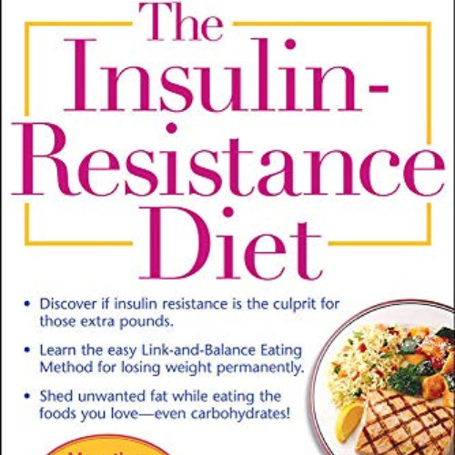 FREE PDF 📋 The Insulin-Resistance Diet--Revised and Updated: How to Turn Off Your Bo