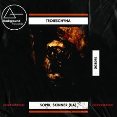 PREMIERE | Sopik, Skinner (UA) - Troieschyna [Darkground Records]
