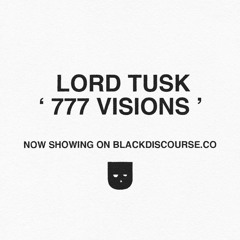 Lord Tusk: Tell us about 777 Visions?