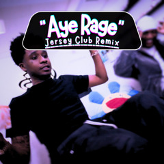 AYE RAGE REMIX #jerseyclub