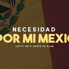 Lefty SM ft. Santa Fe Klan - 4. Por Mi México (Slowed-Rebajada)